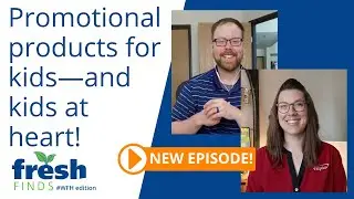 Promotional products for kids—and kids at heart! FreshFinds WFH Ep 8