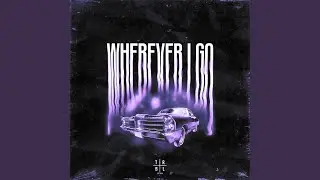 Wherever I Go (Slowed)