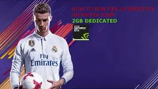 How To Run Fifa 18 Smoothly On Nvidia 820m