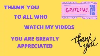 Thank you to all who watch my videos - very appreciated :)