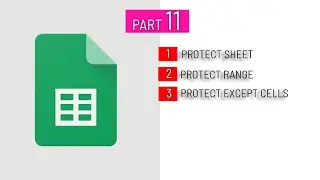 Part.11 - How to protect sheet, range, except certain cells in Google-Sheets.