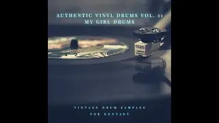 My Girl Drums! 1959 AUTHENTIC VINYL DRUMS VOL. 11 For Kontakt Demo