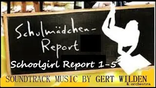 Schulmädchen Report Soundtrack - Gert Wilden 🎵 (1970-1973)