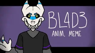 Bl4d3 . Animation meme