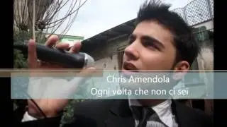 Chris Amendola - Ogni volta che non ci sei