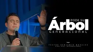 Poda tu árbol generacional // Pastor Benjamín Morales