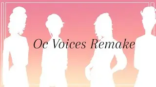 Oc's Voices Remake