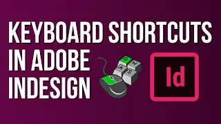 Keyboard Shortcuts in Adobe InDesign | Adobe InDesign Tutorial for Beginners to Superb