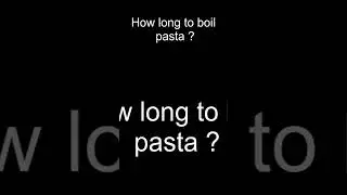 How long to boil pasta ? | Quick Answers #004​   | 意大利面 | पास्ता | макаронные изделия |