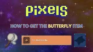 HOW TO GET BUTTERFLY | PIXELS