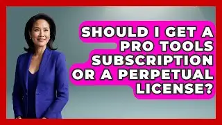 Should I Get A Pro Tools Subscription Or A Perpetual License? - Electronic Mix Masters