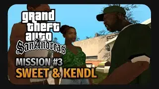 GTA San Andreas - Mission #3 - Sweet & Kendl
