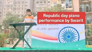 Republic Day Celebration: Piano Performance by Swarit | The Swarit show