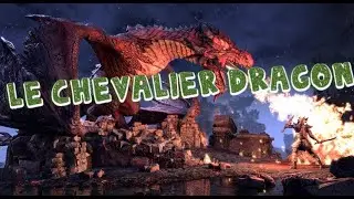 Le Chevalier Dragon - Guide ULTIME - TESO