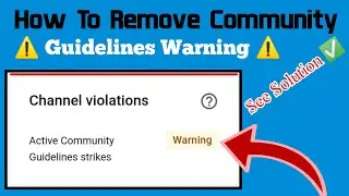 How To Remove Community Guidelines Warning | 2022 | Community Guidelines Strike | In YouTube Videos
