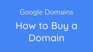 [Tutorial] - How to Buy a Domain | Google Domains