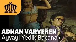 ADNAN VARVEREN  - AYVAYI YEDİK BACANAK