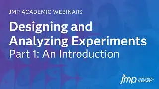 JMP Academic - Designing and Analyzing Experiments, Pt. 1: An Introduction