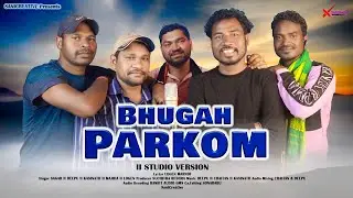 BHUGAH PARKOM II NEW SANTALI SONG 2024 II STUDIO VERSION II LOGEN II DEEPU II SAGAR II KASINATH