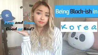 Black in Korea || My Experience So Far