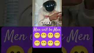 Men will be Men