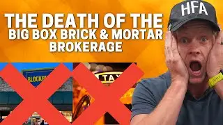 The Big Box Brick & Mortar Brokerage is Dying!
