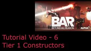 Amateur Beyond all Reason Tutorial Series - 6 (Tier 1 Constructors)