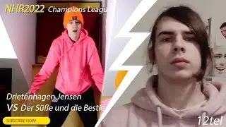 Drieten & Jensen feat. Hagen vs Der Süße und die Bestie ★ 12tel  ★  [NHR Champions League 2022]