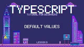 Typescript for Beginners - Default Values - Lesson 9
