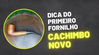Primeira Fumada em um Cachimbo Novo: Dicas Essenciais para Não Estragar Seu Fornilho!