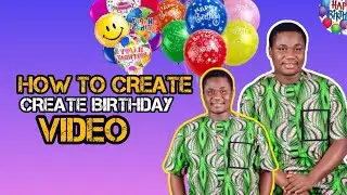How to make a perfect birthday video without any effort  || Victor Okon