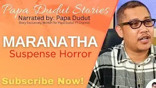 MARANATHA | HERISSA | PAPA DUDUT STORIES HORROR