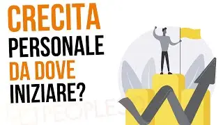 Crescita personale: i punti focali da dove iniziare