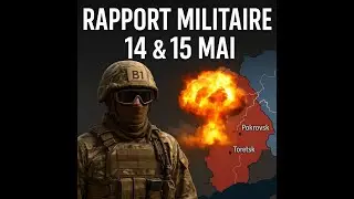 Guerre en Ukraine 14 & 15 mai 2025, avancées stratégiques de l'armée Russe et début des négociations