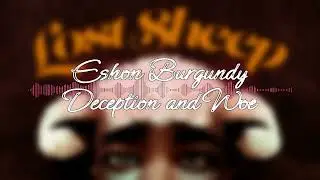 Eshon Burgundy - Deception and Woe