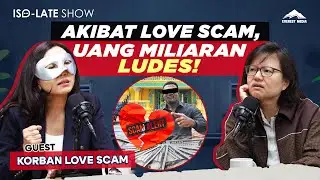 DIRAMPOK MILIARAN RUPIAH AKIBAT LOVE SCAM! - Iso-Late Show 