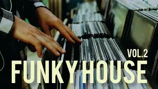 Funky House Music Mix Vol.2 | The Best Groovy Nu Disco & Vocal House Club Tracks