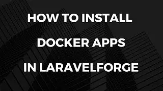 How to install Docker App in Laravel Forge Servers - Easy mode