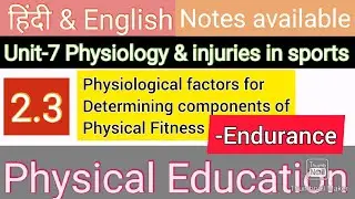 Physiological factors determining endurance |class 12| physiology & injuries in sports|Physical edu