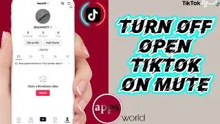 How To Turn Off Open TikTok On Mute On TikTok App