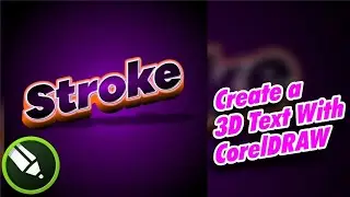 How to Create a 3D Text with CorelDRAW