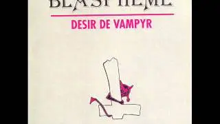Blaspheme - Désir de Vampyr