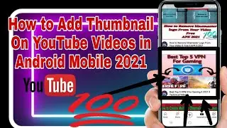 How to Add Thumbnail on YouTube Videos in Android Mobile 2022 ll  Technical Video INFO