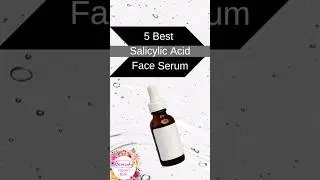 5 Best salicylic acid face serum 2023 #Shorts #ashortaday #salicylicacid #skincare #serum
