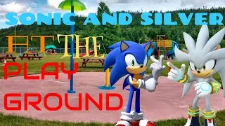 Sonic and Silver at the Playground!