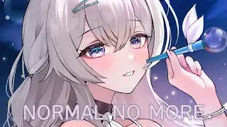 ♬  Nightcore - Normal No More ( Lyrics ) ♬