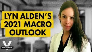 Lyn Alden's 2021 Macro Outlook