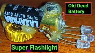 Flash Light Making Old Dead Battery | Voltage Boost Converter | DC to DC Voltage Booster
