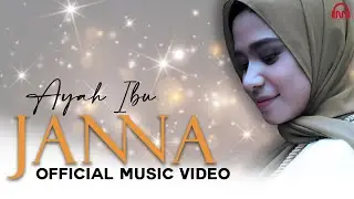 JANNA - Ayah Ibu [ Official Music Video ]