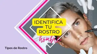 Identifica tu tipo de rostro (hombres)